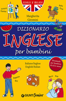 Dizionario di inglese per bambini. Italiano-inglese inglese